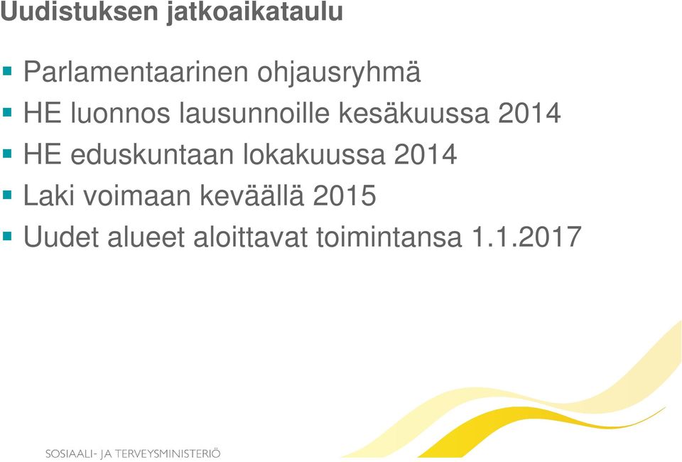 2014 HE eduskuntaan lokakuussa 2014 Laki voimaan