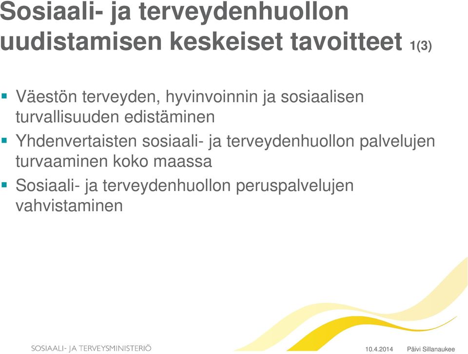 Yhdenvertaisten sosiaali- ja terveydenhuollon palvelujen turvaaminen koko