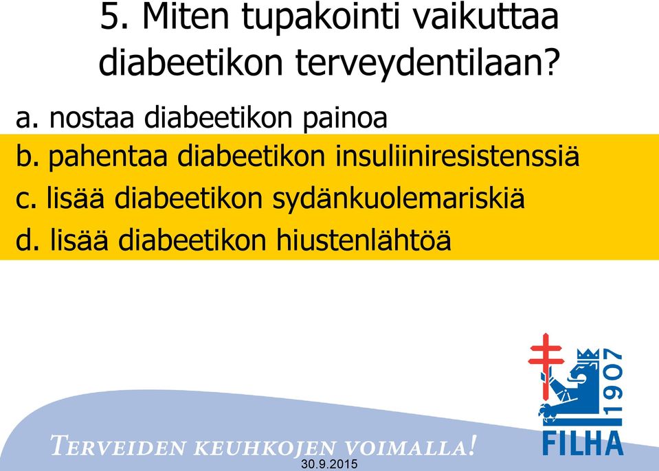 pahentaa diabeetikon insuliiniresistenssiä c.