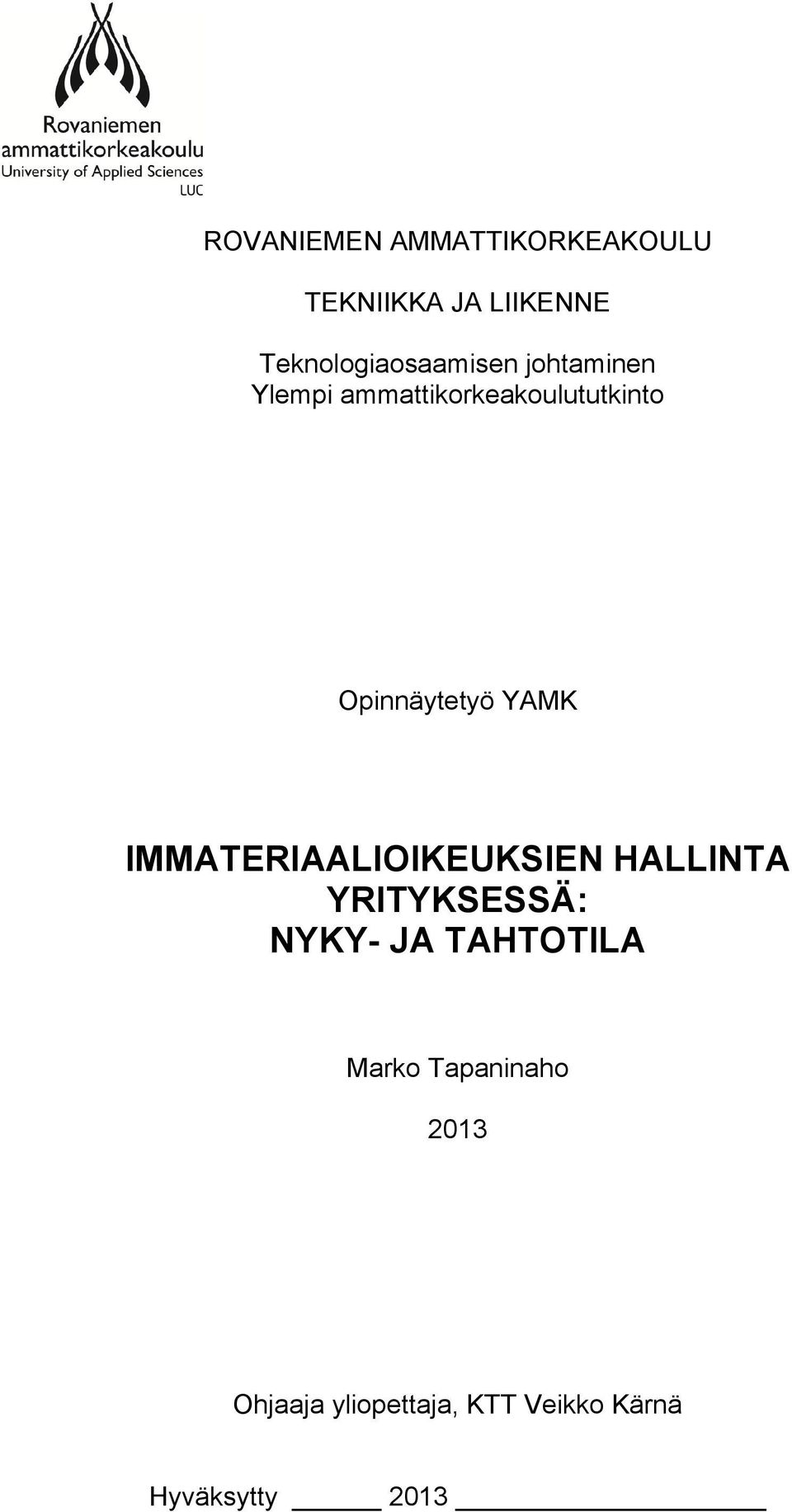 Opinnäytetyö YAMK IMMATERIAALIOIKEUKSIEN HALLINTA YRITYKSESSÄ: NYKY-