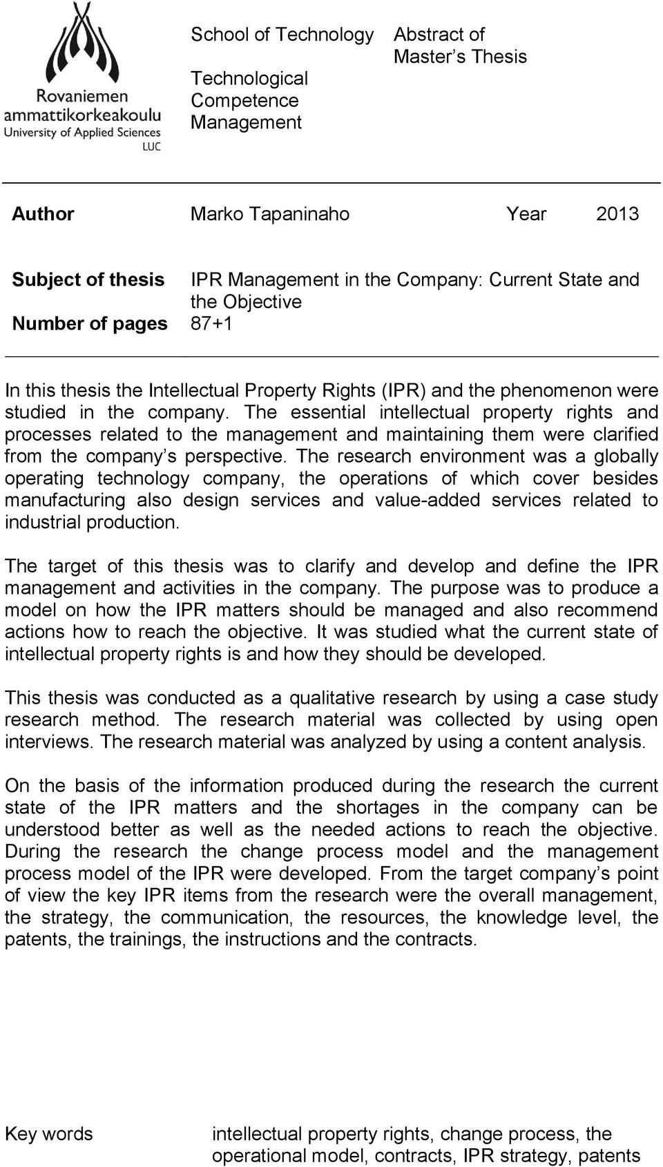 The essential intellectual property rights and processes related to the management and maintaining them were clarified from the company s perspective.