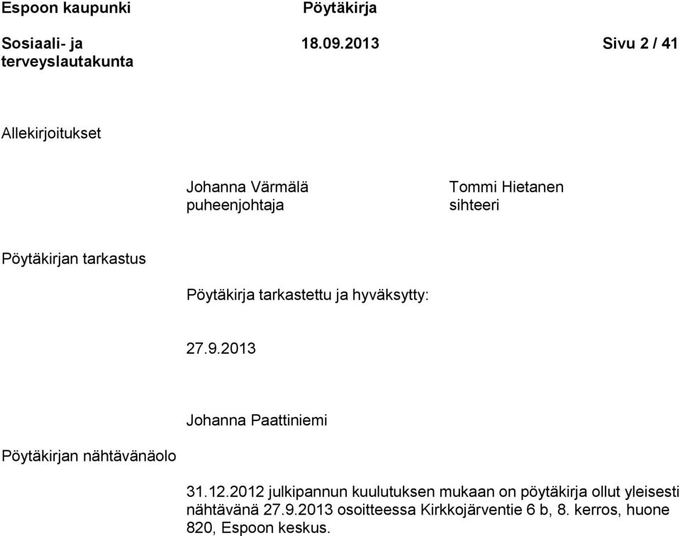 tarkastus Pöytäkirja tarkastettu ja hyväksytty: 27.9.