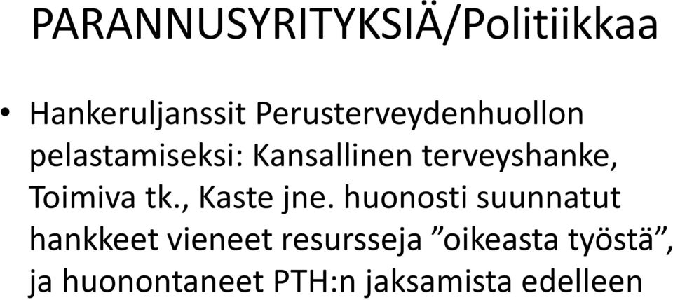 terveyshanke, Toimiva tk., Kaste jne.