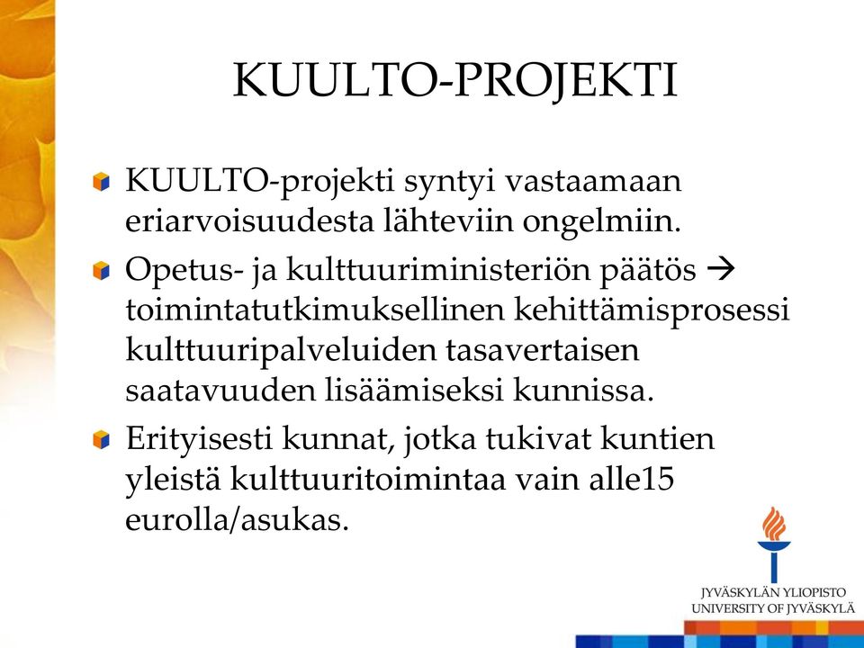 Opetus- ja kulttuuriministeriön päätös toimintatutkimuksellinen kehittämisprosessi