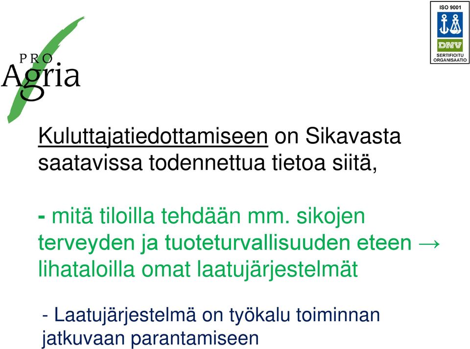 sikojen terveyden ja tuoteturvallisuuden eteen lihataloilla