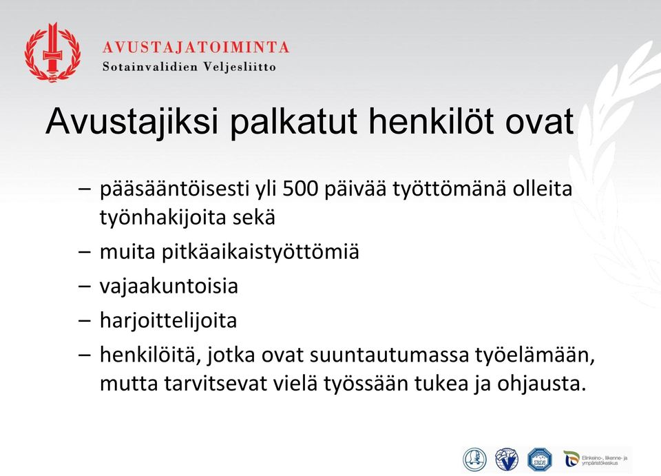 vajaakuntoisia harjoittelijoita henkilöitä, jotka ovat