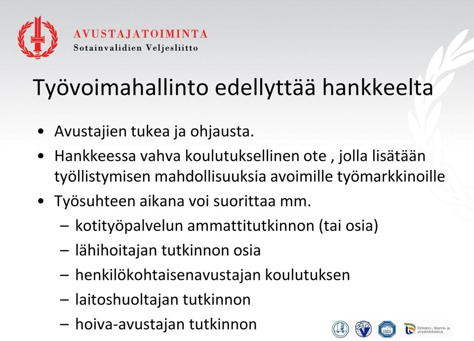 työmarkkinoille Työsuhteen aikana voi suorittaa mm.