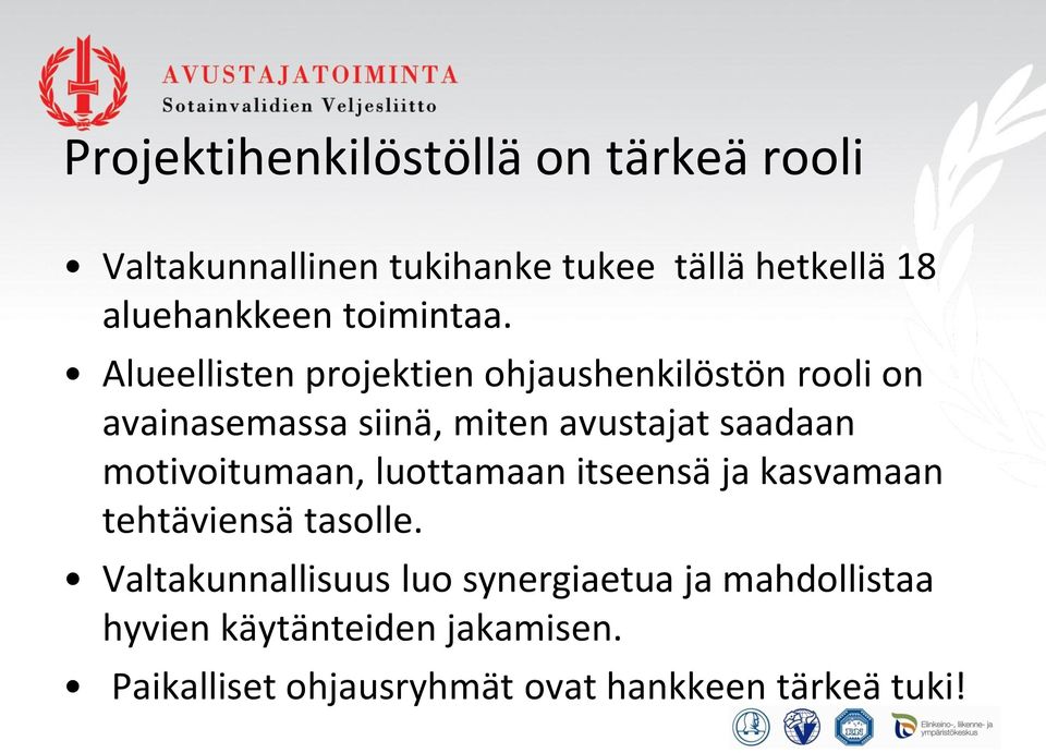Alueellisten projektien ohjaushenkilöstön rooli on avainasemassa siinä, miten avustajat saadaan