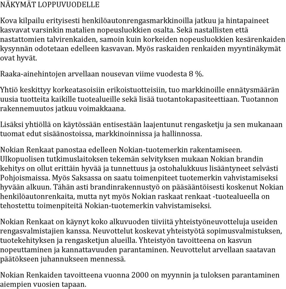 Raaka- ainehintojen arvellaan nousevan viime vuodesta 8 %.