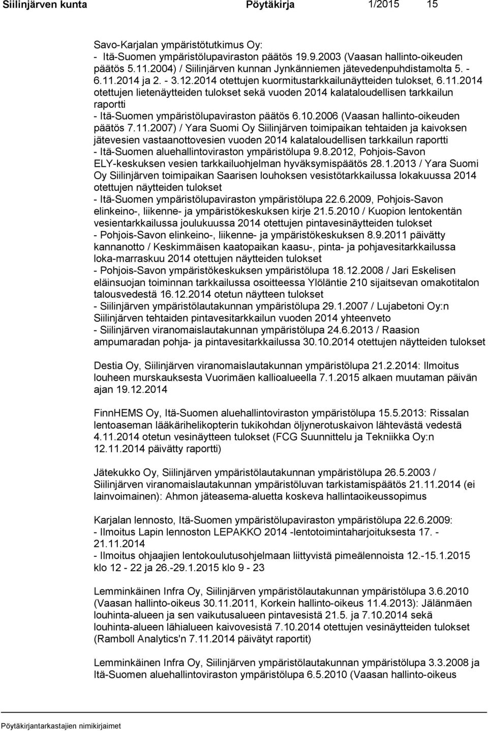 2014 ja 2. - 3.12.2014 otettujen kuormitustarkkailunäytteiden tulokset, 6.11.