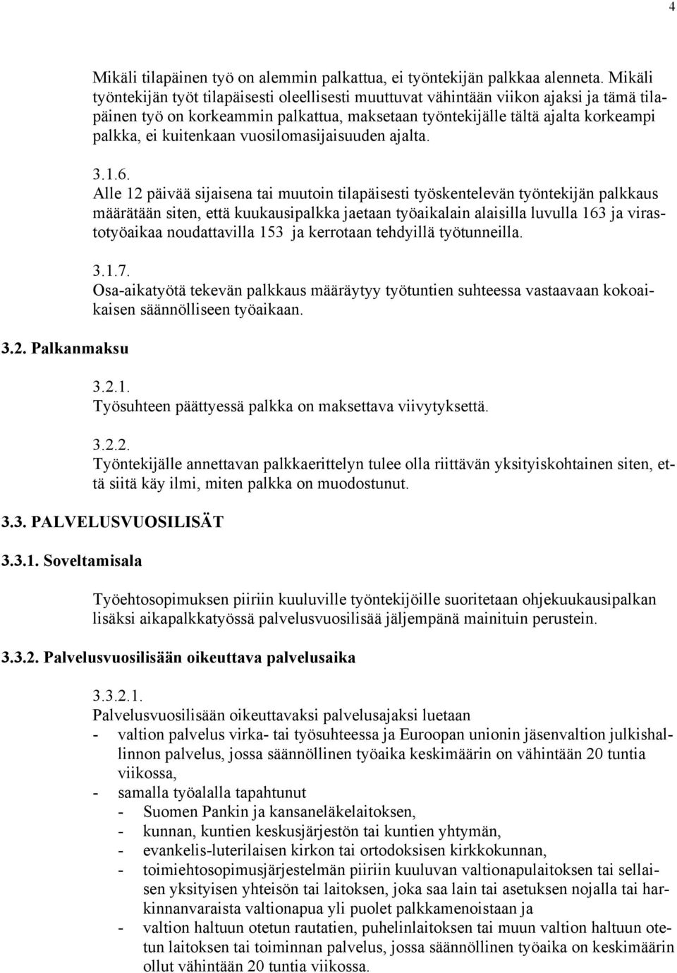 kuitenkaan vuosilomasijaisuuden ajalta. 3.1.6.