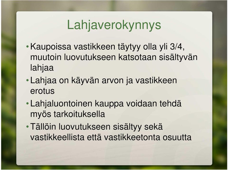 vastikkeen erotus Lahjaluontoinen kauppa voidaan tehdä myös