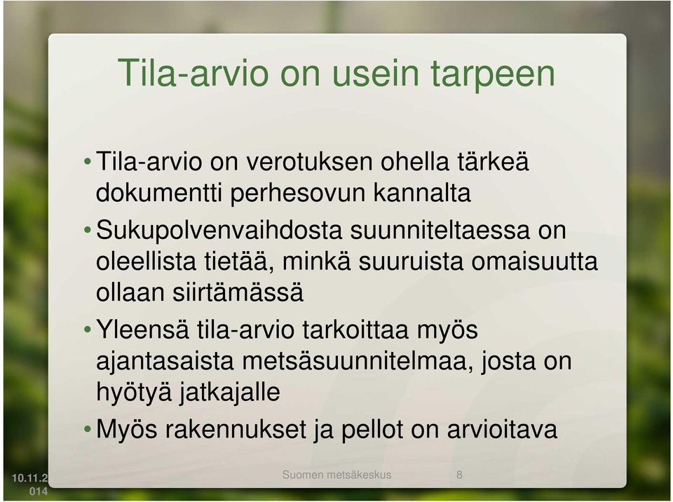 omaisuutta ollaan siirtämässä Yleensä tila-arvio tarkoittaa myös ajantasaista