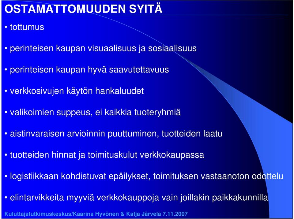 arvioinnin puuttuminen, tuotteiden laatu tuotteiden hinnat ja toimituskulut verkkokaupassa logistiikkaan