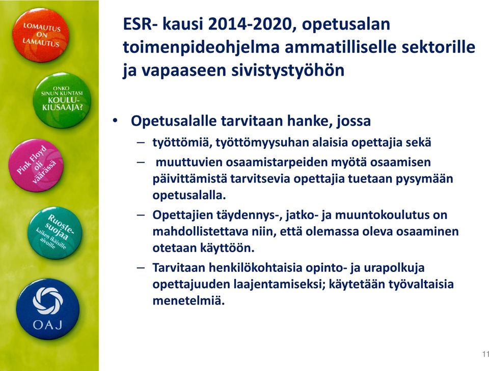 tuetaan pysymään opetusalalla.