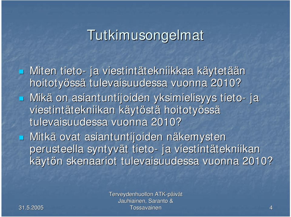 Mikä on asiantuntijoiden yksimielisyys tieto- ja viestintätekniikan tekniikan käytk ytöstä hoitotyöss ssä