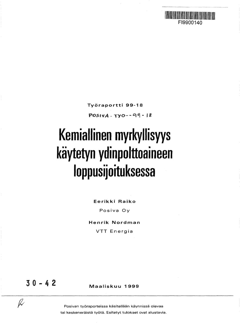 Henrik Nordman VTT Energia 3 04 2 Maaliskuu 1 999 Posivan työraporteissa