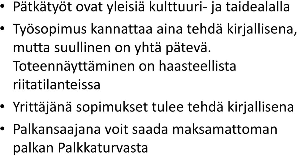 Toteennäyttäminen on haasteellista riitatilanteissa Yrittäjänä