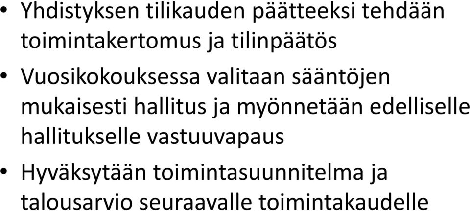 hallitus ja myönnetään edelliselle hallitukselle vastuuvapaus