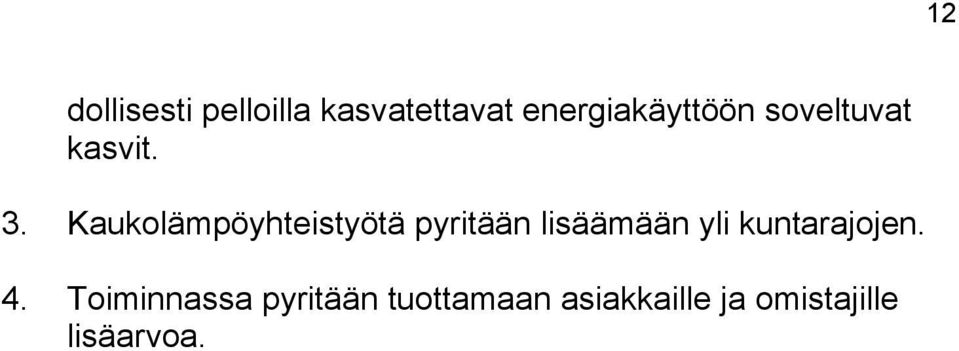 Kaukolämpöyhteistyötä pyritään lisäämään yli