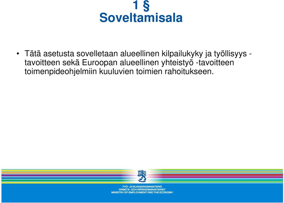 tavoitteen sekä Euroopan alueellinen yhteistyö