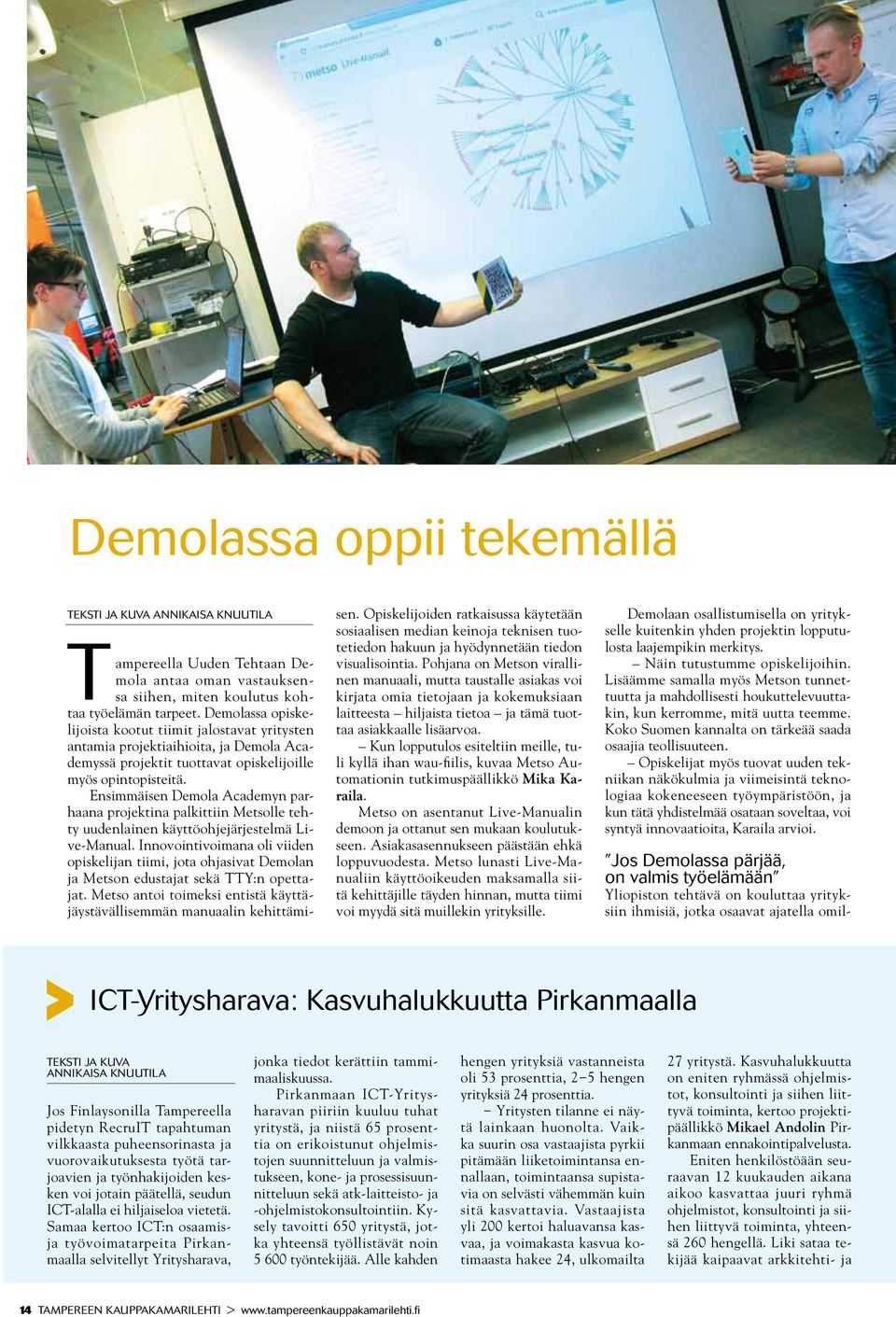 Ensimmäisen Demola Academyn parhaana projektina palkittiin Metsolle tehty uudenlainen käyttöohjejärjestelmä Live-Manual.