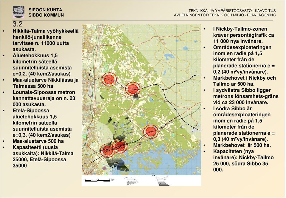 Etelä-Sipoossa aluetehokkuus 1,5 kilometrin säteellä suunnitelluista asemista e=0,3.