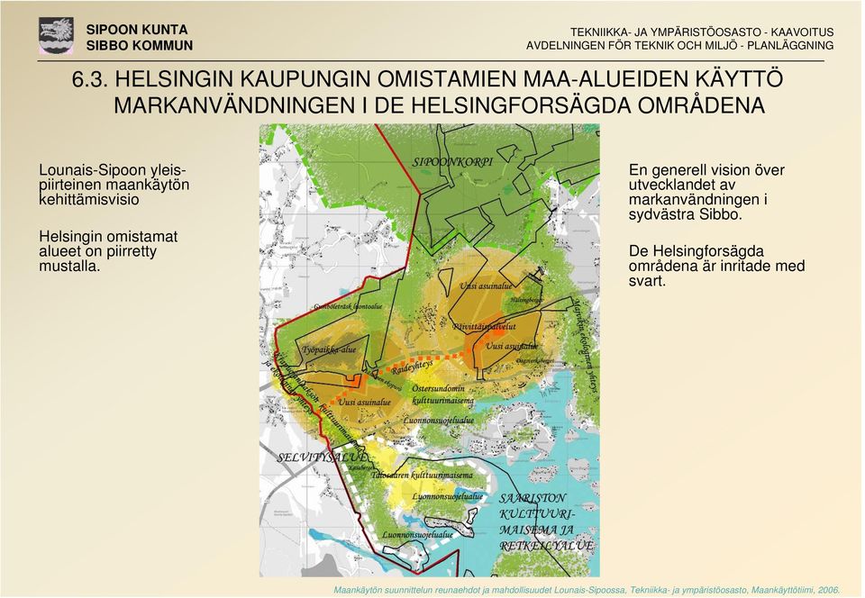 En generell vision över utvecklandet av markanvändningen i sydvästra Sibbo.