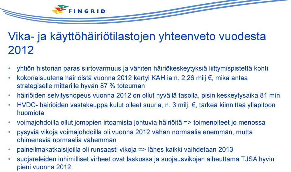 HVDC- häiriöiden vastakauppa kulut olleet suuria, n. 3 milj.