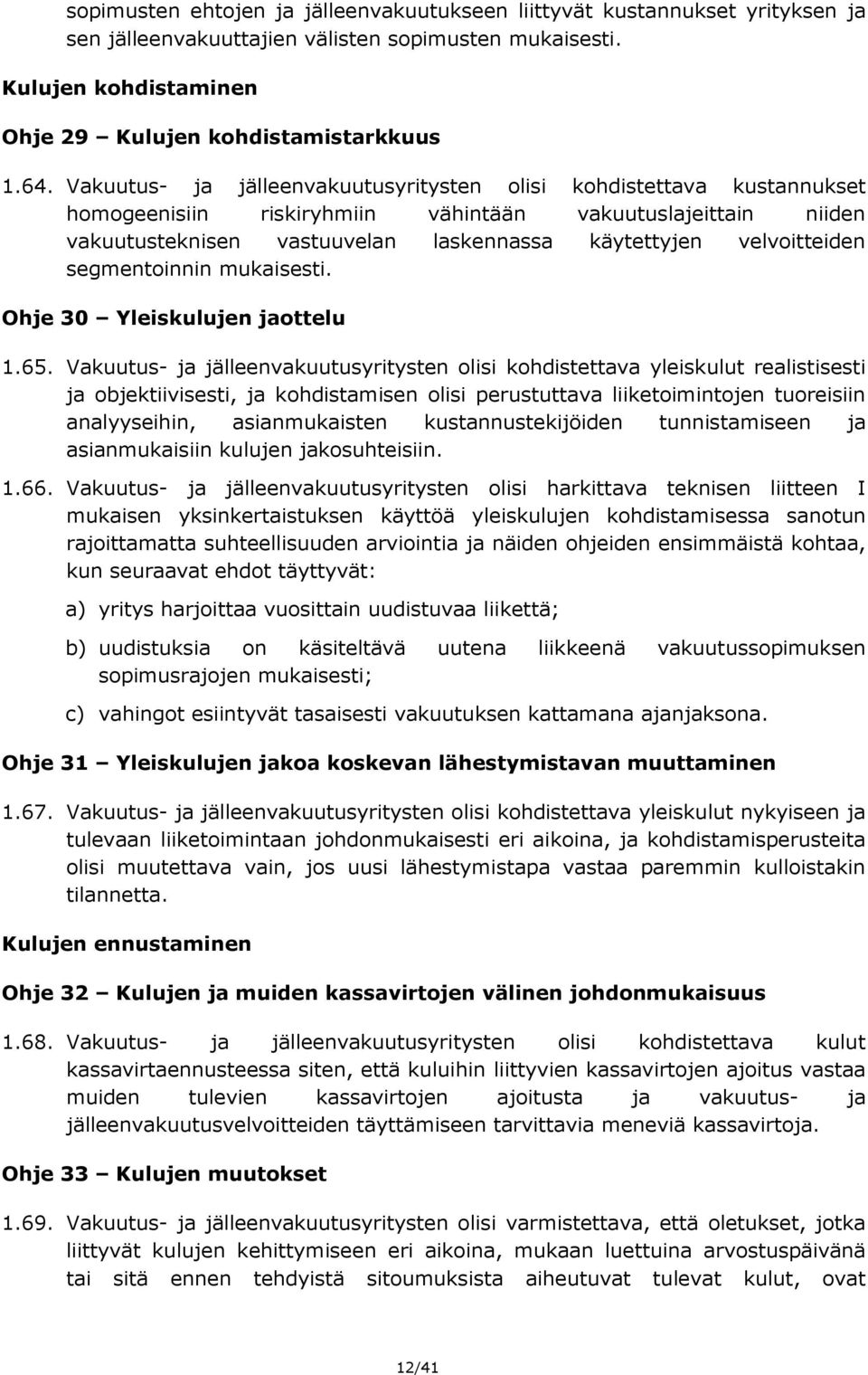 segmentoinnin mukaisesti. Ohje 30 Yleiskulujen jaottelu 1.65.