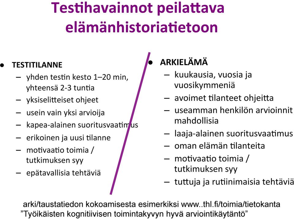 vuosikymmeniä avoimet 7lanteet ohjeica useamman henkilön arvioinnit mahdollisia laaja- alainen suoritusvaa7mus oman elämän 7lanteita mo7vaa7o toimia /