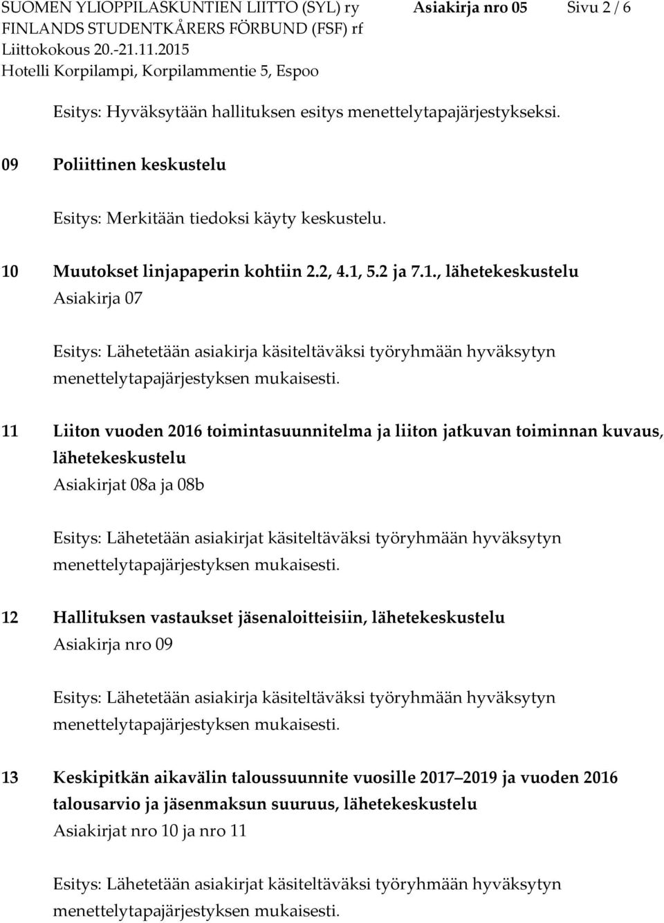 Muutokset linjapaperin kohtiin 2.2, 4.1,