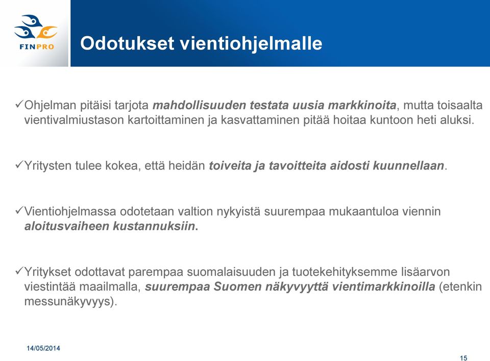 Yritysten tulee kokea, että heidän toiveita ja tavoitteita aidosti kuunnellaan.