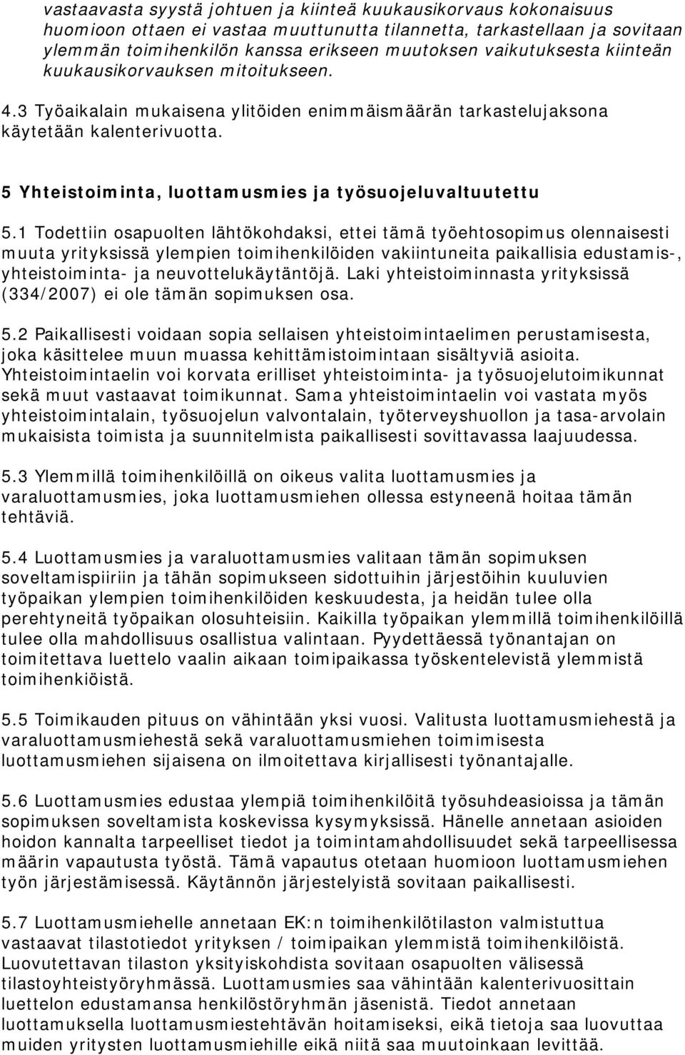 5 Yhteistoiminta, luottamusmies ja työsuojeluvaltuutettu 5.