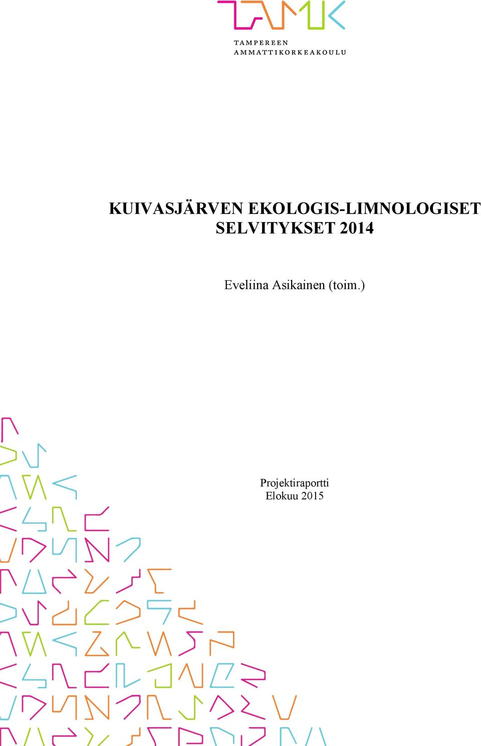 SELVITYKSET 2014 Eveliina