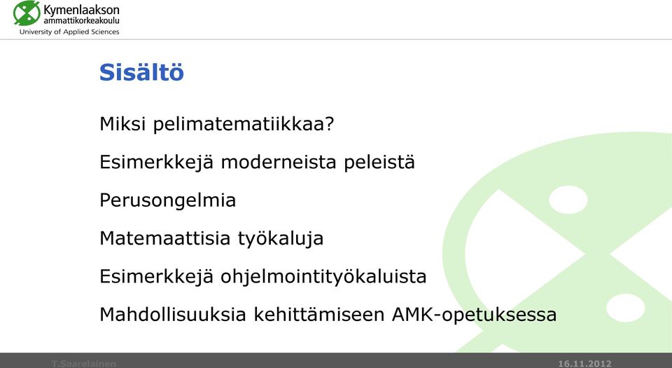 Perusongelmia Matemaattisia työkaluja