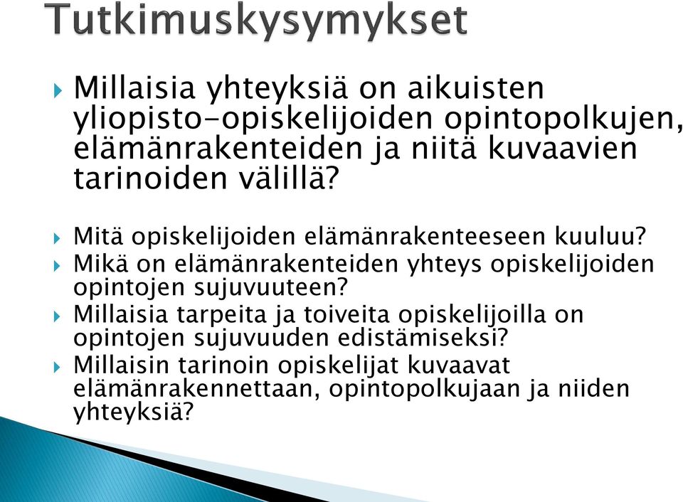 Mikä on elämänrakenteiden yhteys opiskelijoiden opintojen sujuvuuteen?