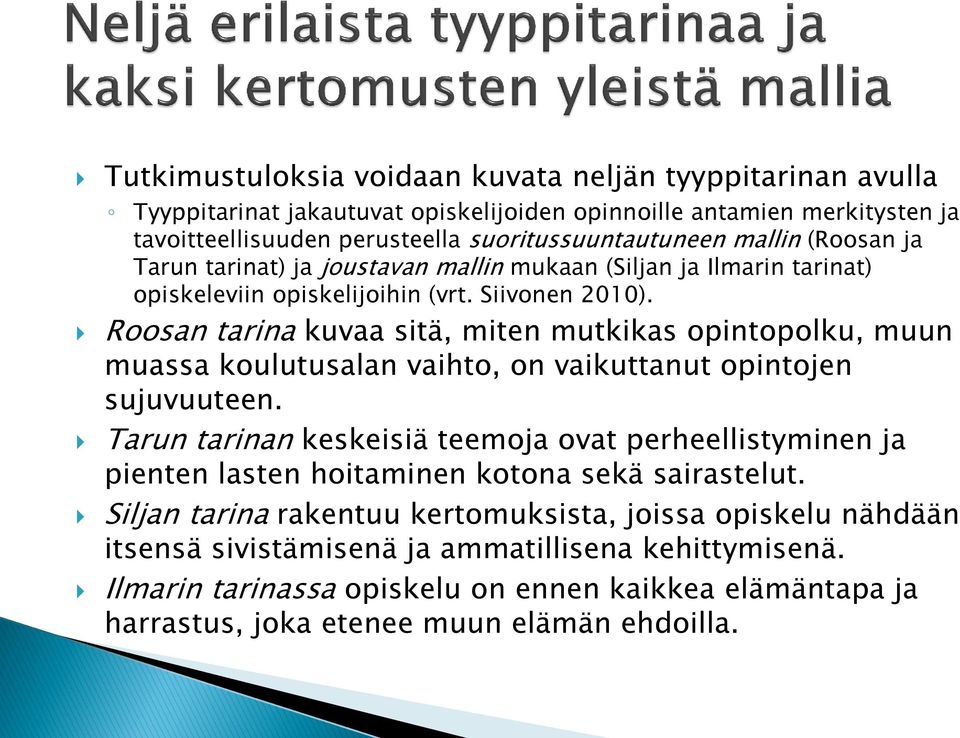 Roosan tarina kuvaa sitä, miten mutkikas opintopolku, muun muassa koulutusalan vaihto, on vaikuttanut opintojen sujuvuuteen.