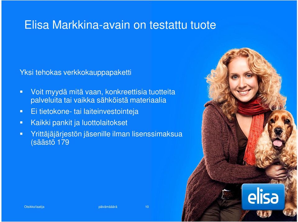 materiaalia Ei tietokone- tai laiteinvestointeja Kaikki pankit ja