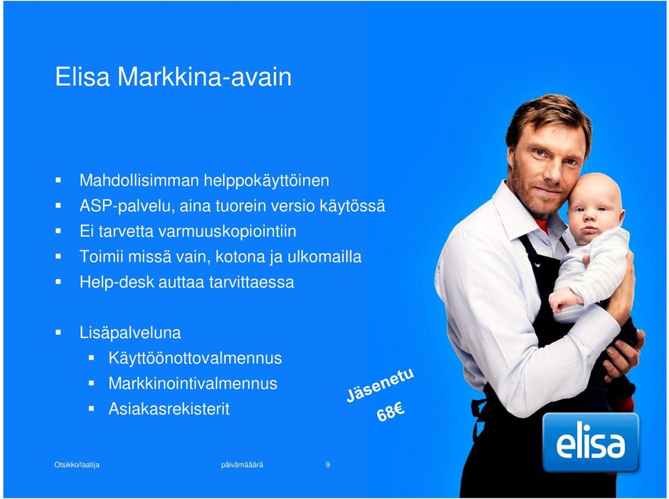 missä vain, kotona ja ulkomailla Help-desk auttaa tarvittaessa