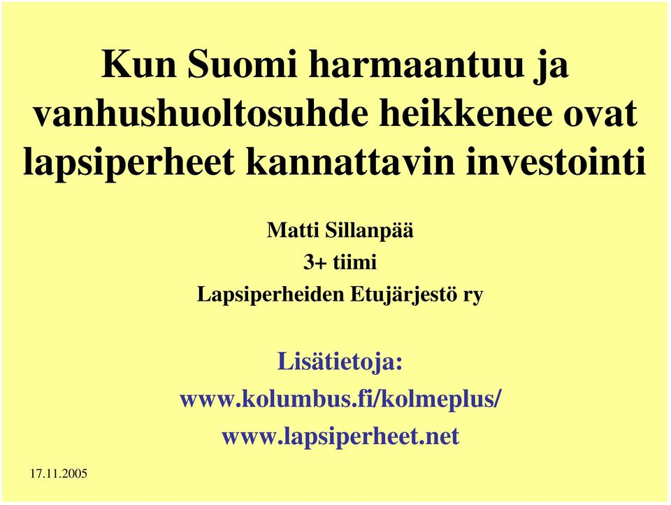 Sillanpää 3+ tiimi Lapsiperheiden Etujärjestö ry 17.11.