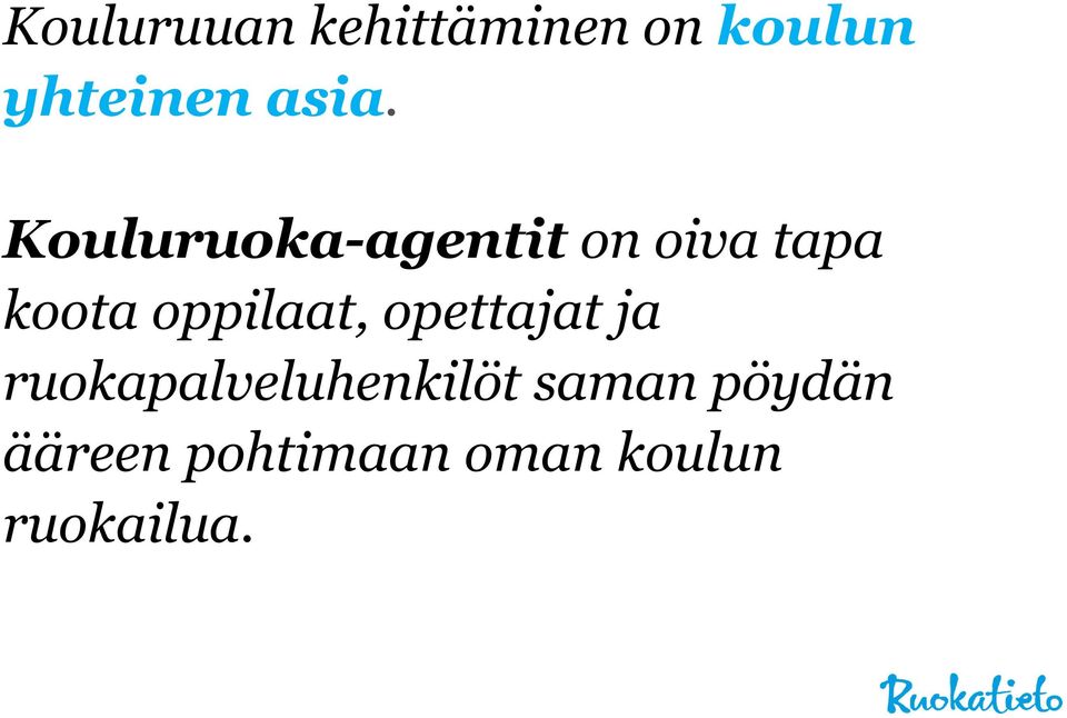 oppilaat, opettajat ja ruokapalveluhenkilöt