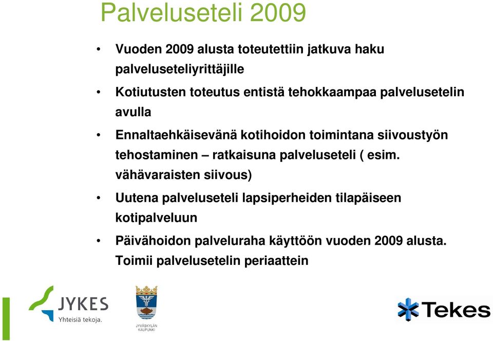 tehostaminen ratkaisuna palveluseteli ( esim.