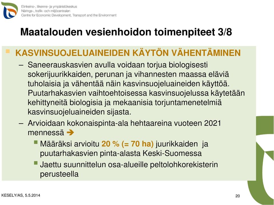 Puutarhakasvien vaihtoehtoisessa kasvinsuojelussa käytetään kehittyneitä biologisia ja mekaanisia torjuntamenetelmiä kasvinsuojeluaineiden sijasta.
