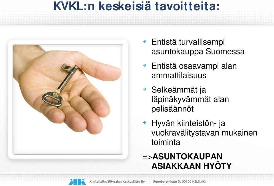 Selkeämmät ja läpinäkyvämmät alan pelisäännöt Hyvän