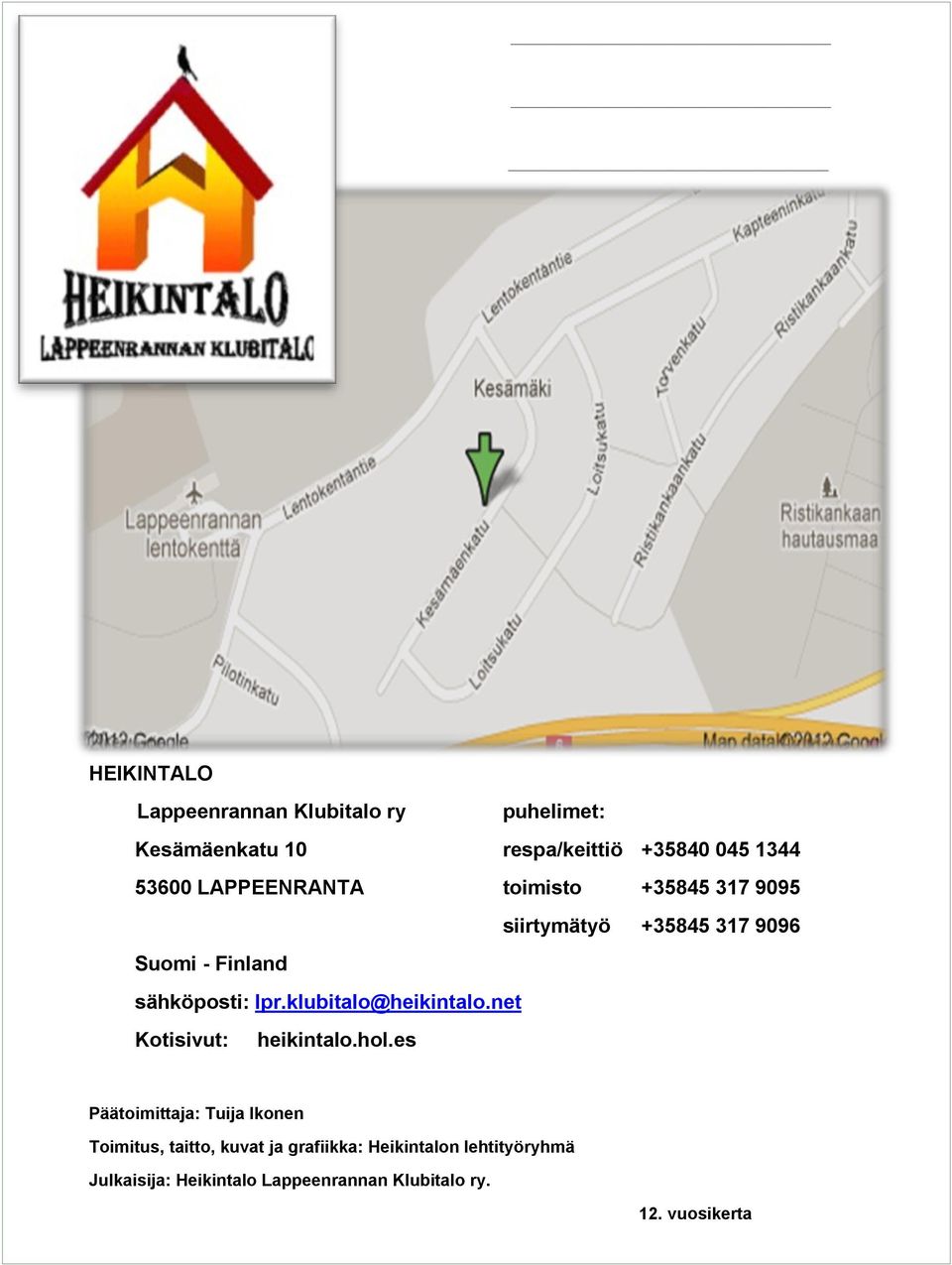 klubitalo@heikintalo.net Kotisivut: heikintalo.hol.