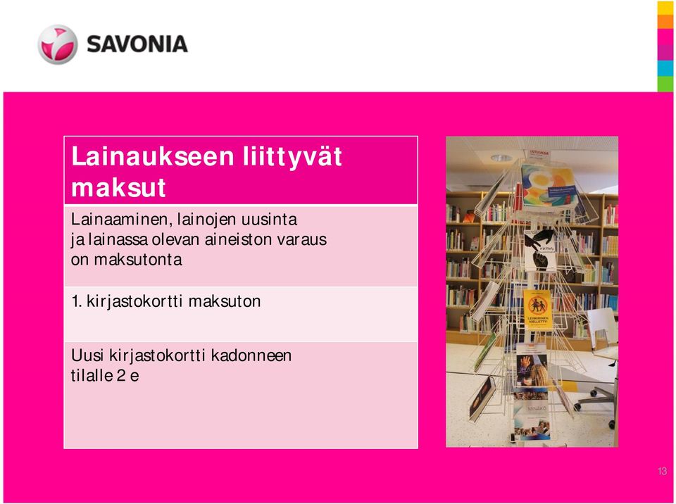 aineiston varaus on maksutonta 1.