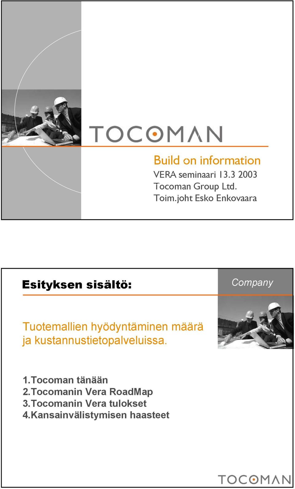 hyödyntäminen määrä ja kustannustietopalveluissa. 1.