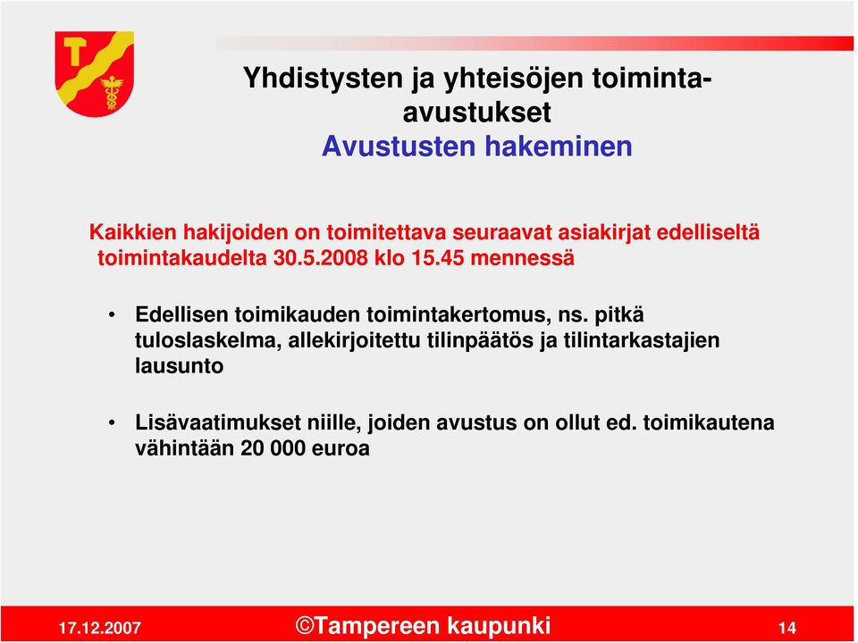 45 mennessä Edellisen toimikauden toimintakertomus, ns.