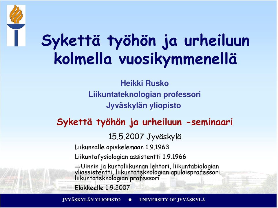 5.2007 Jyväskylä Liikunnalle opiskelemaan 1.9.